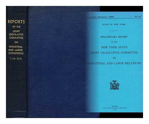 MCNEIL, IRVING IVES; NEW YORK (STATE). LEGISLATURE. JOINT COMMITTEE ON INDUSTRIAL AND LABOR RELATIONS - Preliminary report of the New York state Joint legislative committee on industrial and labor relations