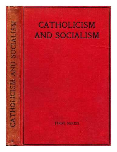 Mooney, Alexander P.; Devas, Charles S. (et al.) - Catholicism and socialism / various authors: First series