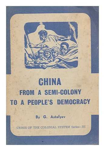 ASTAFYEV, G. - China from a semi-colony