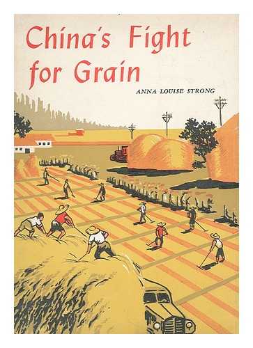 STRONG, ANNA LOUISE (1885-1970) - China's fight for grain