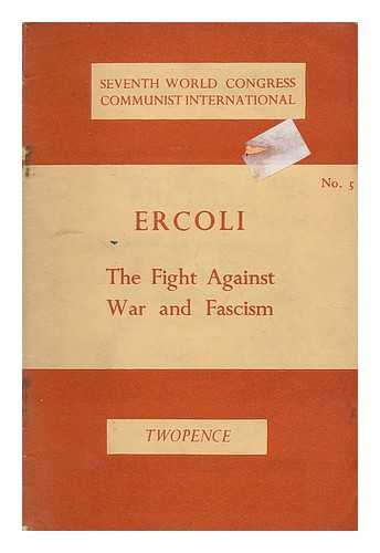 ERCOLI, MARIO, PSEUD. I.E. PALMIRO TOGLIATTI (1893-1964) - The fight against war and fascism