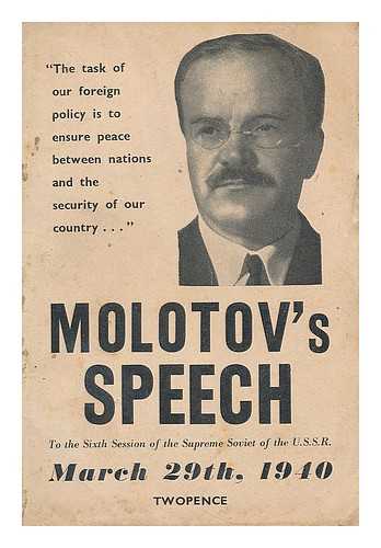 MOLOTOV, VYACHESLAV MIKHAILOVICH (1890-1986) - Molotov's speech to the sixth session of the Supreme Soviet of the U.S.S.R., March 29th, 1940.