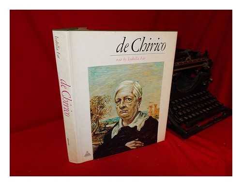 DE CHIRICO, GIORGIO (1888-1978). FAR, ISABELLA - De Chirico / text by Isabella Far