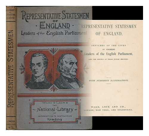 ANONYMOUS - Representative statesmen of England. Sketches of the lives of eminent leaders of the English Parliament and record of their public services