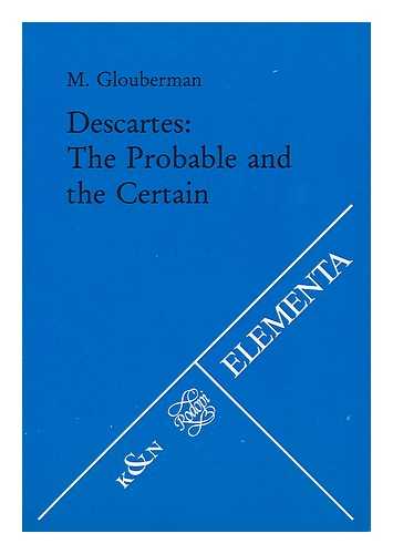 GLOUBERMAN, M. - Descartes : the probable and the certain