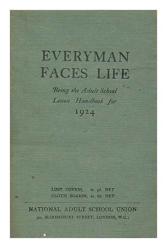 NATIONAL ADULT SCHOOL UNION (GREAT BRITAIN) - Everyman faces life : a scheme of study for the year 1924 for adult schools