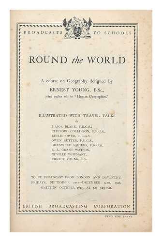 YOUNG, ERNEST (1869-1952) - Round the World : a course on geography / designed by Ernest Young ; illustrated with travel talks by Major Blake ... et al.