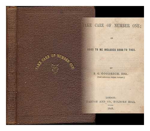 GOODRICH, SAMUEL G. (SAMUEL GRISWOLD), (1793-1860) - Take care of number one; or, Good to me includes good to thee