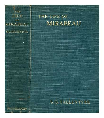 TALLENTYRE, S. G. - The life of Mirabeau