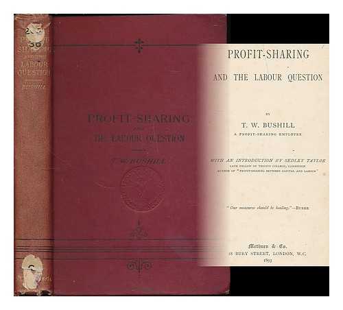 BUSHILL, THOMAS W. - Profit-sharing and the labour question