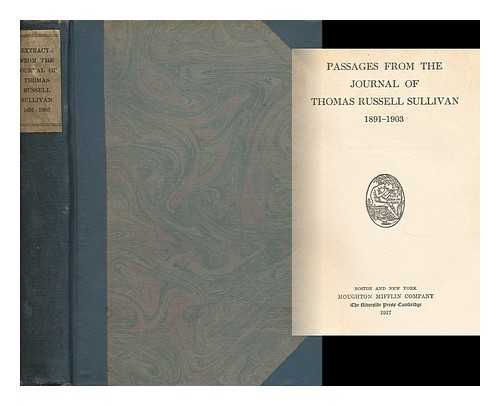 SULLIVAN, THOMAS RUSSELL. EDITED BY LUCY W. SULLIVAN - Passages from the Journal of Thomas Russell Sullivan 1891-1903