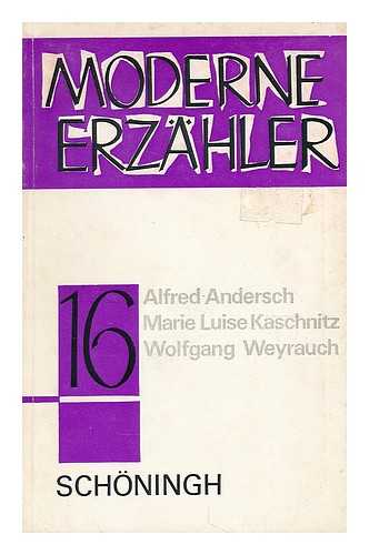 ANDERSCH, ALFRED (1914-1980) - Moderne Erzahler, XVI / von Andersch, Kaschnitz und Weyrauch