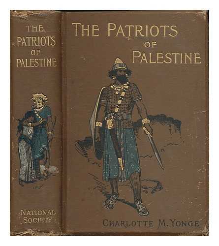 YONGE, CHARLOTTE M. (CHARLOTTE MARY), (1823-1901) - The patriots of Palestine : a story of the Maccabees