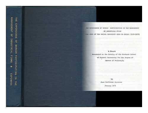 ESPINOSA, JUAN GUILLERMO (1941- ) - The experience of worker participation in the management of industrial firms : the case of the social ownership area in Chile, 1970-1973