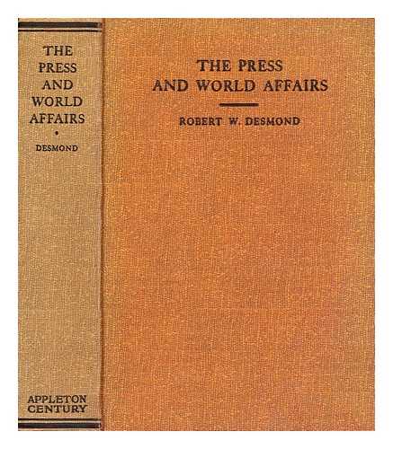 DESMOND, ROBERT WILLIAM (1900-) - The press and world affairs