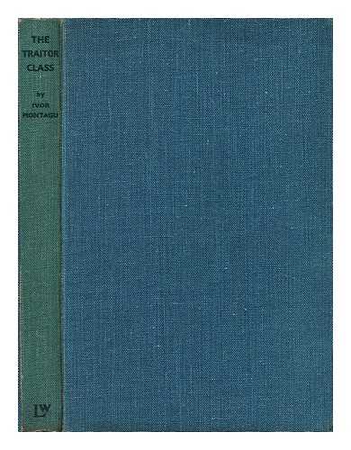 MONTAGU, IVOR GOLDSMID SAMUEL (1904-1984) - The traitor class