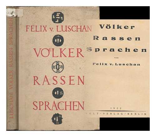 LUSCHAN, FELIX VON (1854-1924) - Volker, rassen, sprachen / von Felix v. Luschan