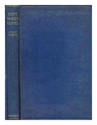 CRUM, JOHN MACLEOD CAMPBELL (1872-?) - St. Mark's Gospel : two stages of its making
