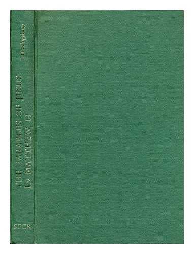 KINGSBURY, JACK DEAN - The parables of Jesus in Matthew 13 : a study in redaction-criticism