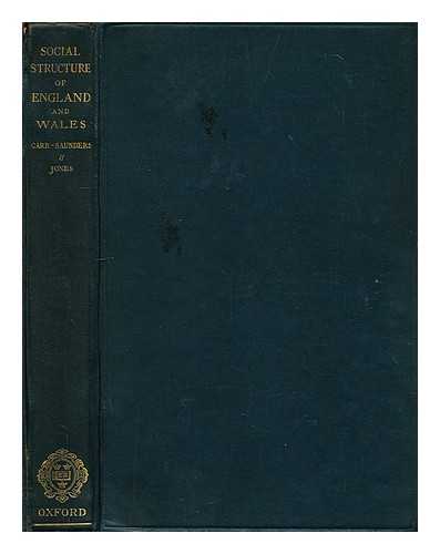 CARR-SAUNDERS, A. M. (ALEXANDER MORRIS) SIR (1886-1966) - A survey of the social structure of England and Wales as illustrated by statistics
