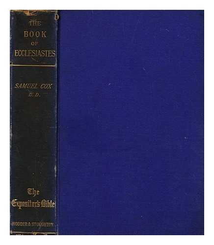 COX, SAMUEL (1826-1893) - The book of Ecclesiastes a new translation