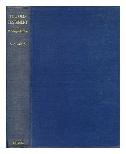 COOK, STANLEY ARTHUR (1873-1949) - The Old Testament : a reinterpretation
