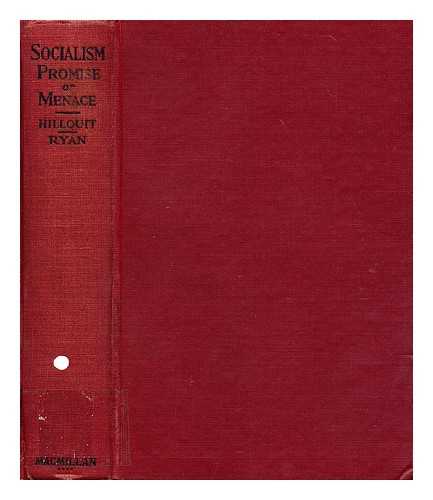 HILLQUIT, MORRIS (1869-1933) - Socialism : promise or menace?