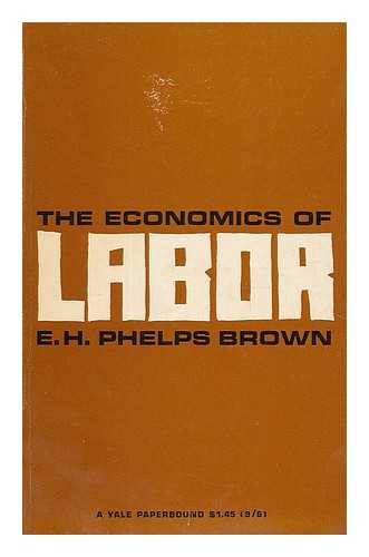 BROWN, ERNEST HENRY PHELPS (1906-) - The economics of labor