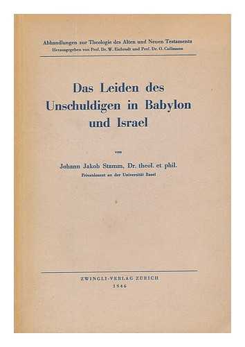 STAMM, JOHANN JAKOB (1910-1993) - Das Leiden des Unschuldigen in Babylon und Israel / von Johann Jakob Stamm