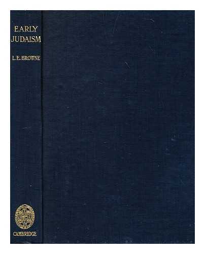 BROWNE, LAURENCE E. (LAURENCE EDWARD) (1887-1986) - Early Judaism