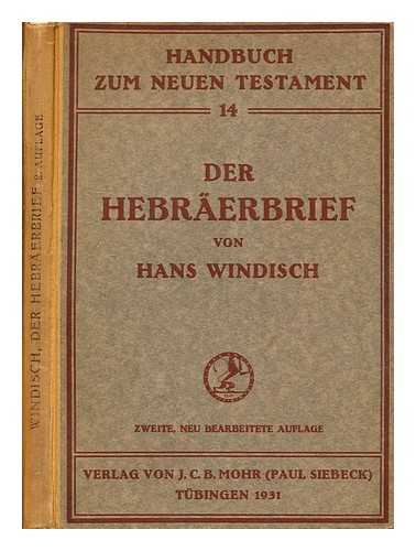 WINDISCH, HANS - Der hebräerbrief von hans windisch