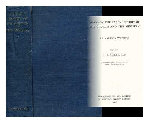 SWETE, HENRY BARCLAY - Essays on the early history of the church and the ministry