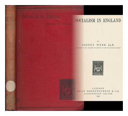 WEBB, SIDNEY - Socialism in England