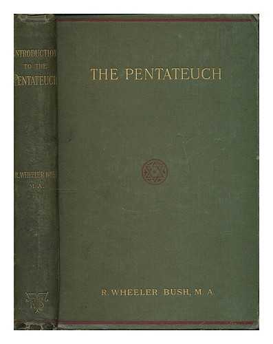 BUSH, ROBERT WHELER - A popular introduction to the Pentateuch