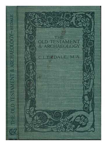 BEDALE, CHARLES LEES (1879-1919) - The Old Testament and archaeology