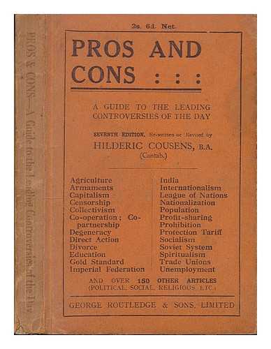 COUSENS, HILDERIC - Pros and Cons : A newspaper reader's and debater's guide to the leading controversies of the day (political, social etc.)