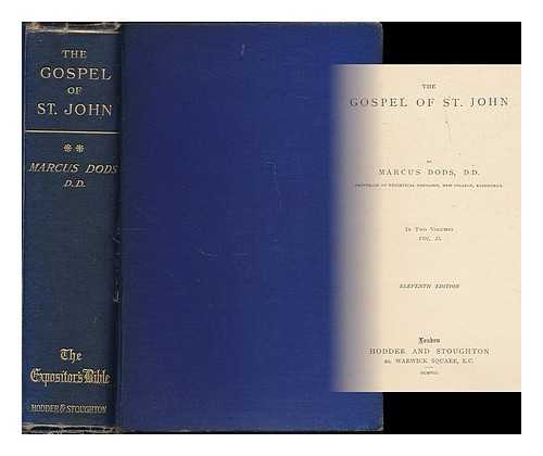 DODS, MARCUS (1834-1909) - The Gospel of St. John / Marcus Dods. Volume 2.