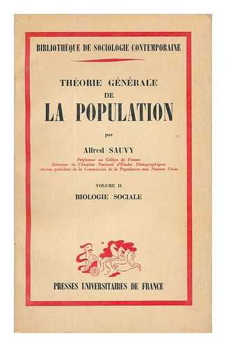 SAUVY, ALFRED (1898-1990) - Theorie generale de la population. Volume II Biologie Sociale