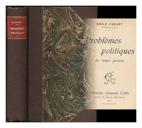 FAGUET, EMILE (1847-1916) - Problemes politiques du temps present