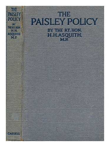 ASQUITH, HERBERT HENRY (1852-1928) - The Paisley policy 