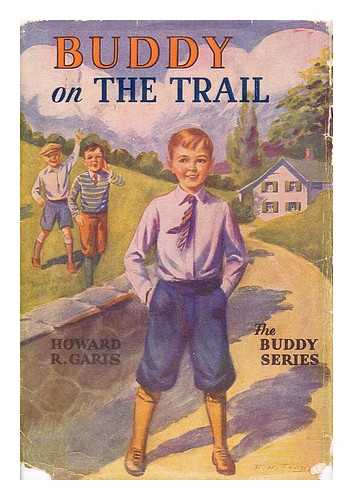 GARIS, HOWARD ROGER (1873-1962) - Buddy on the Trail; Or, a Boy Among the Gypsies