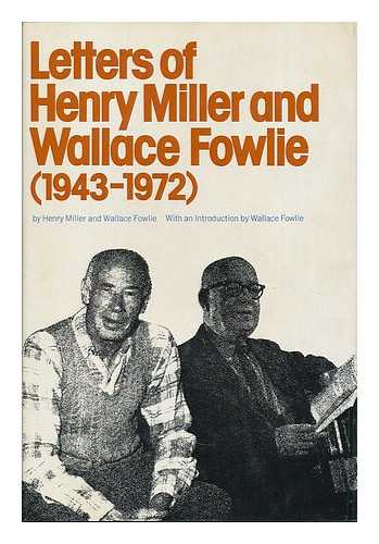 MILLER, HENRY (1891-1980) - Letters of Henry Miller and Wallace Fowlie, 1943-1972 / with an introduction by Wallace Fowlie