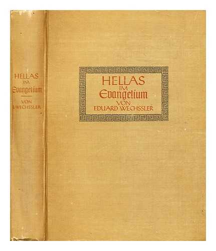 WECHSSLER, EDUARD (1869-1949) - Hellas im Evangelium