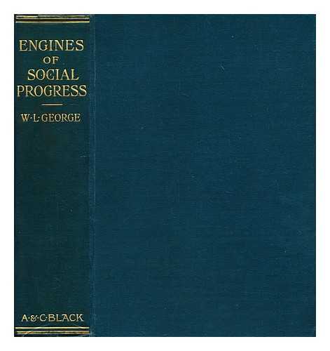 GEORGE, WALTER LIONEL (1882-1926) - Engines of social progress