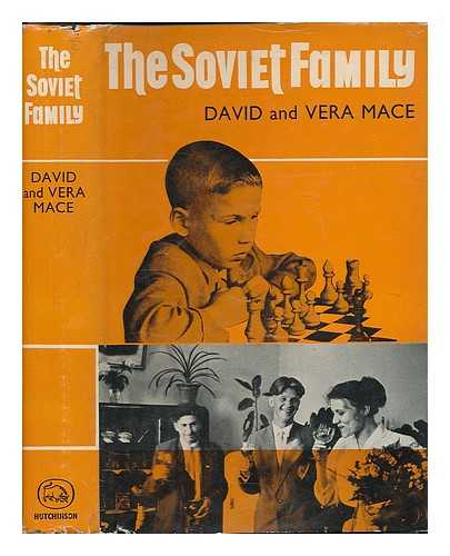 MACE, DAVID R. (DAVID ROBERT), (1907- ) - The Soviet family / [by] David and Vera Mace