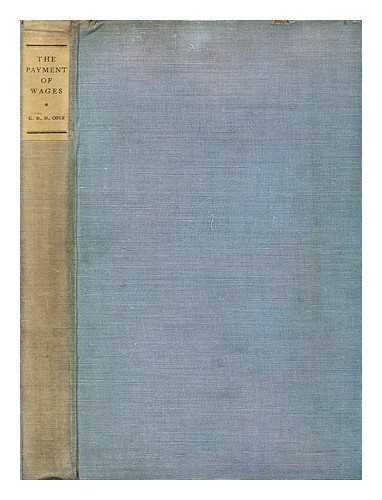 COLE, GEORGE DOUGLAS HOWARD (1889-1959) - The Payment of Wages : a Study in Payment by Results under the Wage-System