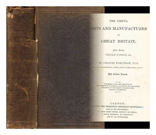 TOMLINSON, CHARLES (1808-1897) - The useful arts and manufactures of Great Britain