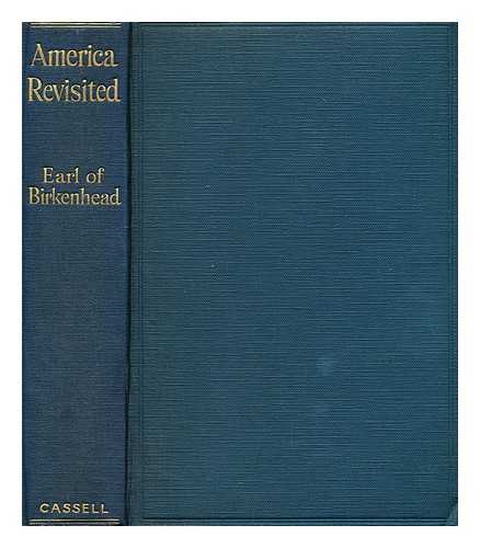 BIRKENHEAD, FREDERICK EDWIN SMITH, EARL OF (1872-1930) - America revisited