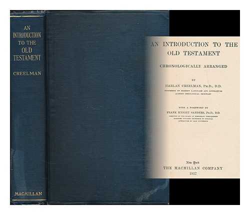 CREELMAN, HARLAN (B. 1864) - An introduction to the Old Testament : chronologically arranged