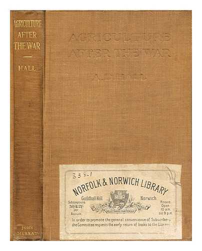 HALL, A. DANIEL, (ALFRED DANIEL) (SIR, 1864-1942) - Agriculture after the war